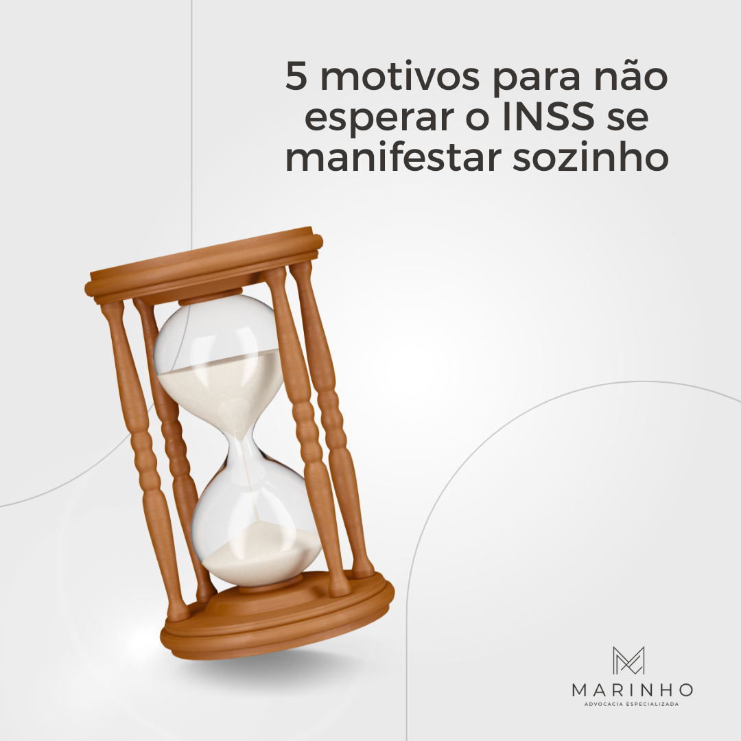 5 TIPOS PARA NÃO ESPERAR O INSS SE MANIFESTAR SOZINHO